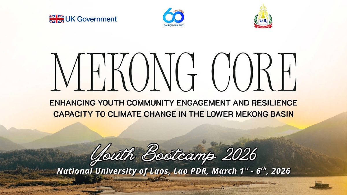 Mekong Core Youth Bootcamp 2026 – Enhancing Youth Engagement and Community Climate Resilience in the Lower Mekong Region